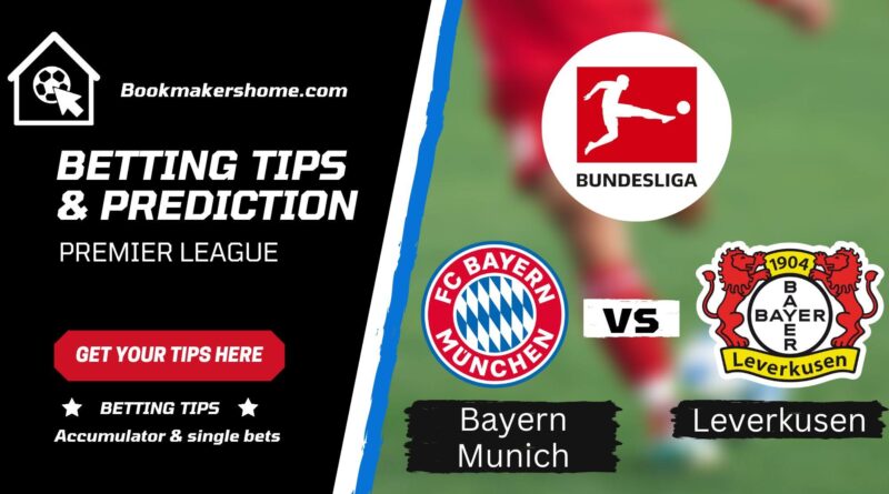 Bayern Munich vs Bayer Leverkusen German Bundesliga Betting Prediction & Match Analysis