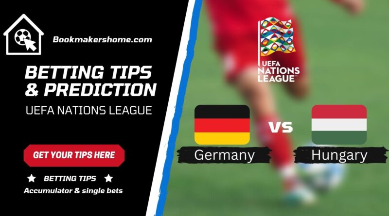 Germany vs Hungary UEFA Nations League Betting Prediction & Match Analysis September 23rd 2022