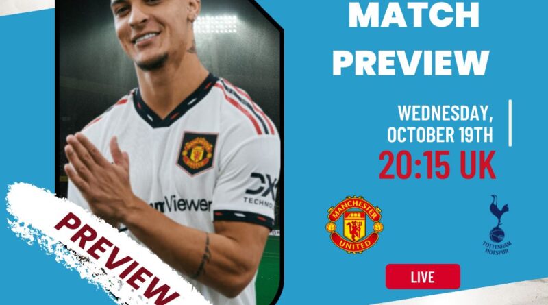 Read the Full match Preview between Man Utd vs Tottenham