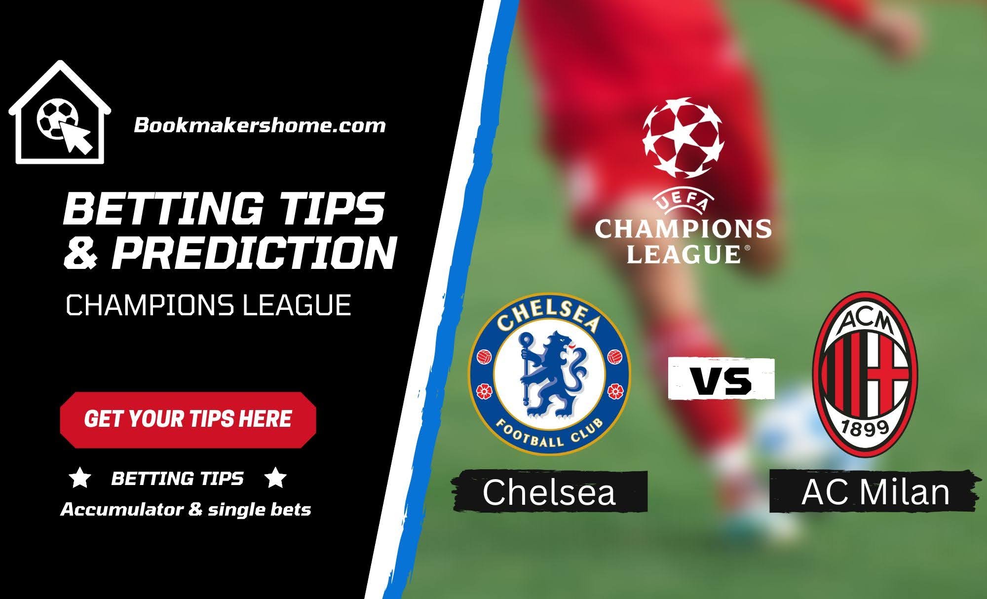 Chelsea vs AC Milan UEFA Champions League Betting Prediction & Match Analysis