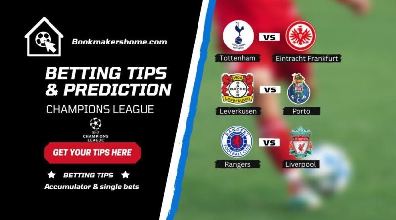 UEFA Champions League Matchday 4 day 2 Betting Prediction. Tottenham vs Eintracht Frankfurt, Leverkusen vs Porto, Rangers vs. Liverpool